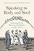 Speaking to Body and Soul: ...
