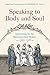 Speaking to Body and Soul by Katherine M. Faull