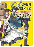 The Combat Baker and Automaton Waitress, Vol. 4