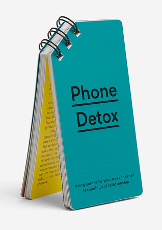 Phone Detox: Bring sanity to your most intense technological relationship (Spiral-bound)
