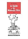 Le Guide du Mauvais Père, tome 4 by Guy Delisle