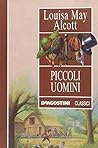 Piccoli uomini by Louisa May Alcott