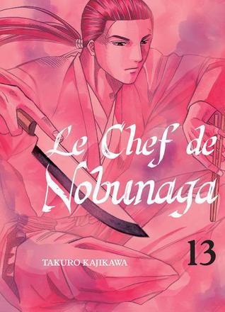 Le Chef de Nobunaga Vol. 13 (Paperback)