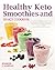 Healthy Keto Smoothies and ...
