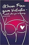 (K)eine Frau zum Verlieben by Sandra Vahle