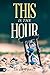 This Is the Hour