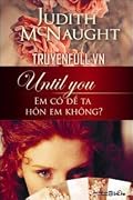 Em có để ta hôn em không? - Until you 2