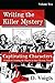 Captivating Characters: A Guide to Creating the Players in Your Mystery Novel (Writing the Killer Mystery Book 2)
