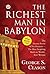 The Richest Man in Babylon by George S. Clason The Richest Man in Babylon by George S. Clason