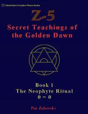 Z-5: Secret Teachings of the Golden Dawn: Book I: The Neophyte Ritual (Llewellyn's Golden Dawn Series)