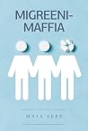 Migreenimaffia by Maia Sepp