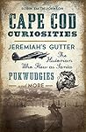 Cape Cod Curiosities: Jeremiah's Gutter, the Historian Who Flew as Santa, Pukwudgies, and More Cape Cod Curiosities: Jeremiah's Gutter, the Historian Who Flew as Santa, Pukwudgies, and More