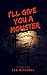 I'll Give You a Monster