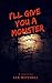 I'll Give You a Monster by Lex Mitchell