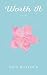 Worth It: Poetry