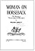 Woman on Horseback: The Biography of Francisco López and Eliza Lynch