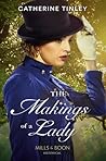 The Makings of a Lady by Catherine Tinley The Makings of a Lady by Catherine Tinley