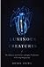 Luminous Creatures: The His...