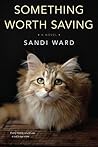 Something Worth Saving by Sandi Ward