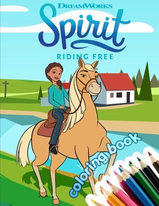 Spirit Riding Free Coloring Book: 30 Exclusive Images Inside This Amazing Coloring Book (Paperback)