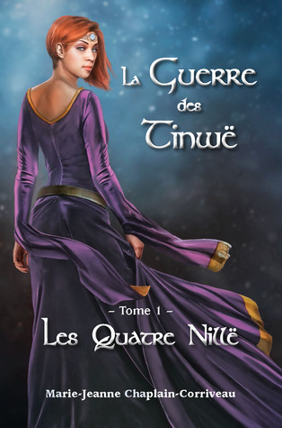 Les quatre Nillë (La guerre des Tinwë, #1)