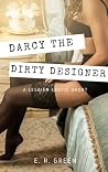 Darcy the Dirty Designer: A Lesbian Erotic Short Darcy the Dirty Designer: A Lesbian Erotic Short