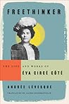 Freethinker: The Life and Works of Éva Circé-Côté Freethinker: The Life and Works of Éva Circé-Côté