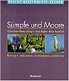 Weitbrecht Biotop-Bestimmungs-Bücher, Bd.6, Sümpfe und Moore Weitbrecht Biotop-Bestimmungs-Bücher, Bd.6, Sümpfe und Moore