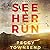 See Her Run by Peggy Townsend
