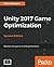 Unity 2017 Game Optimization: Optimize All Aspects of Unity Performance