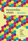 KOOSMÕJU EFEKT. Maga, söö, liigu, mõtle paremini by Greg Wells KOOSMÕJU EFEKT. Maga, söö, liigu, mõtle paremini by Greg Wells