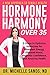 Hormone Harmony Over 35 by Michelle Sands