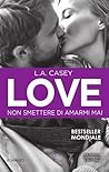 Love. Non smettere di amarmi mai by L.A. Casey