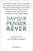 Savoir, penser, rêver. Les leçons de vie de 12 grands scienti... by Genevieve Anhoury