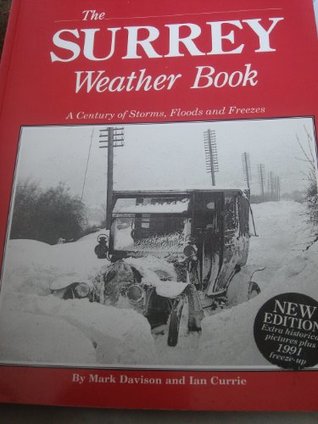 Surrey Weather Book: A Century of Storms, Floods and Freezes (Paperback)