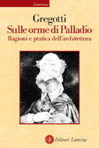 Sulle orme di Palladio: Ragioni e pratica dell'architettura