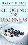 KETOGENIC DIET FOR BEGINNERS: STAY ON TRACK WITH THE KETOGENIC DIET: Look Better, Feel Better and Become Fitter