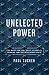 Unelected Power: The Quest ...