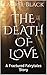 The Death of Love : A Fract...