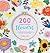 200 Embroidered Flowers: Hand Embroidery Stitches and Projects for Flowers, Leaves and Foliage