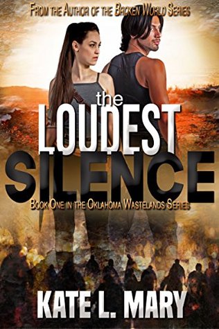 The Loudest Silence (Oklahoma Wastelands, #1)