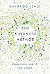 The Kindness Method by Shahroo Izadi