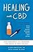 Healing with CBD: How Canna...