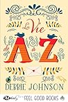 La Vie de A à Z by Debbie  Johnson