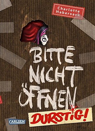Bitte nicht öffnen: Durstig! (Kindle Edition)