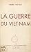 La guerre du Viet-Nam by Pierre Naville