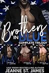 Brothers in Blue Complete Trilogy by Jeanne St. James