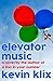 Elevator Music: A Novel
