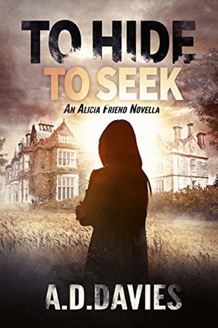 To Hide To Seek (Alicia Friend #5)