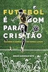 Futebol é bom par...